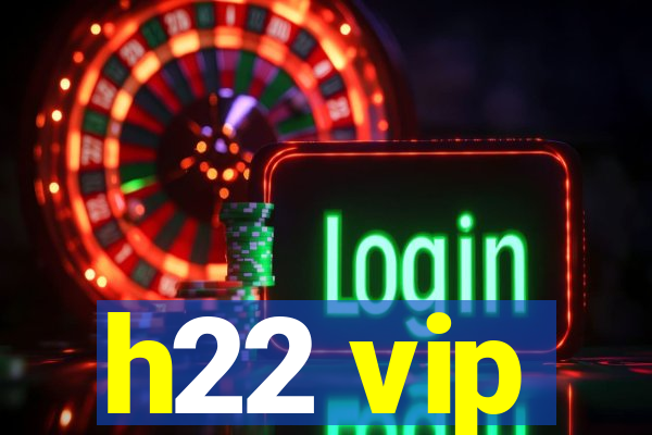 h22 vip